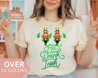 St.Patrick's Day Drinking Shirt, Funny T-shirt for St Patrick's Day, Eat Drink & Be Irish St Pattys Tee, Cute Beer St. Paddys Tshirt,T shirt