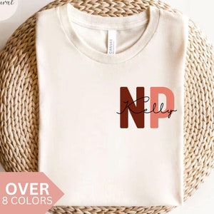 Personalized NP Nurse Shirt, Custom NP Nurse T-shirt, NP Nurse Gift, Nurse Practitioner Tshirt, Lpn Nurse T shirt, Nurse Appreciation Tee