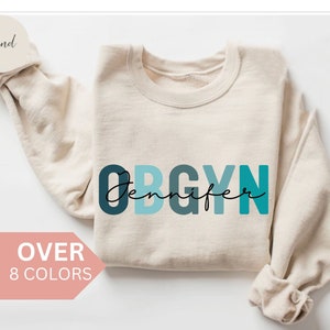 Personalized OBGYN Sweatshirt, Custom OBGYN Nurse Shirt, Obstetrics and Gynecology Nurse Crewneck, Nurse Appreciation Gift, OBGYN Pullover