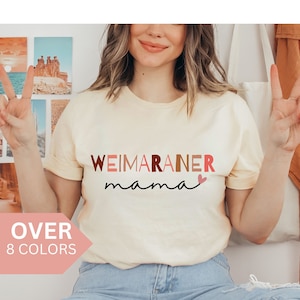 Weimaraner Mama Shirt, Weimaraner Mom T-shirt, Weimaraner Tshirt for Mother&#39;s Day, Weimaraner Mom Gift, Weimaraner T shirt, Weimaraner Tee