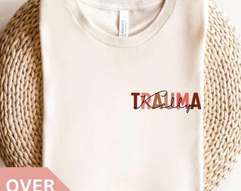 Personlig traumasjuksköterska-tröja, anpassad traumasjuksköterska-t-shirt, traumasjuksköterska-present, sjuksköterska-uppskattningspresent, trauma-intensivsjuksköterska-t-shirt, trauma-t-shirt