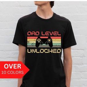 Dad Level Unlocked Shirt, Father&#39;s Day Gamer Gift, Daddy To Be Shirt, Dad Classic Retro Shirt, Video Games Men&#39;s Tee, Husband Gift For Him