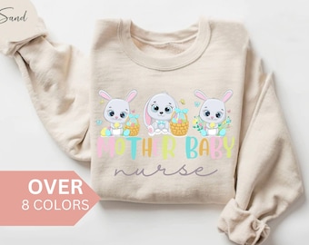 Mother Baby Nurse Easter Sweatshirt, Postpartum Nurse Shirt, NICU Nurse Gift, Postpartum RN Crewneck,Baby Nurse Shirt,Ob Nurse Crewneck,PICU
