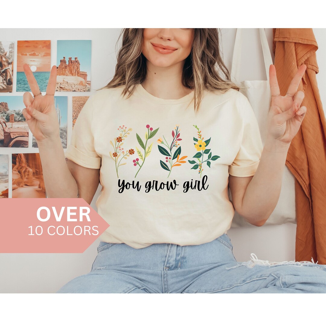 You Grow Girl Floral Shirt for Women, Plant Lover T-shirt
