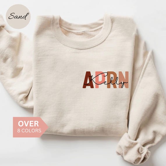 Personalized APRN Nurse Sweatshirt, Custom APRN Nurse Shirt, APRN Nurse Gift, Advanced Practice Registered Nurse Crewneck, Aprn Sweater