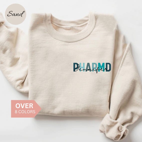 Personalized PHARMD Sweatshirt, Custom PharmD Shirt, Pharmd Gift, Doctor of Pharmacy Crewneck, Pharmacist Pullover, Sweater, Pharmacy Gift