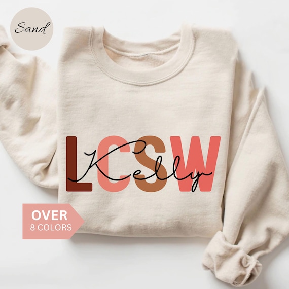 Personalized LCSW Sweatshirt, Custom LCSW Shirt, LCSW Gift, Licensed Clinical Social Worker Crewneck, Social Worker Appreciation Gift