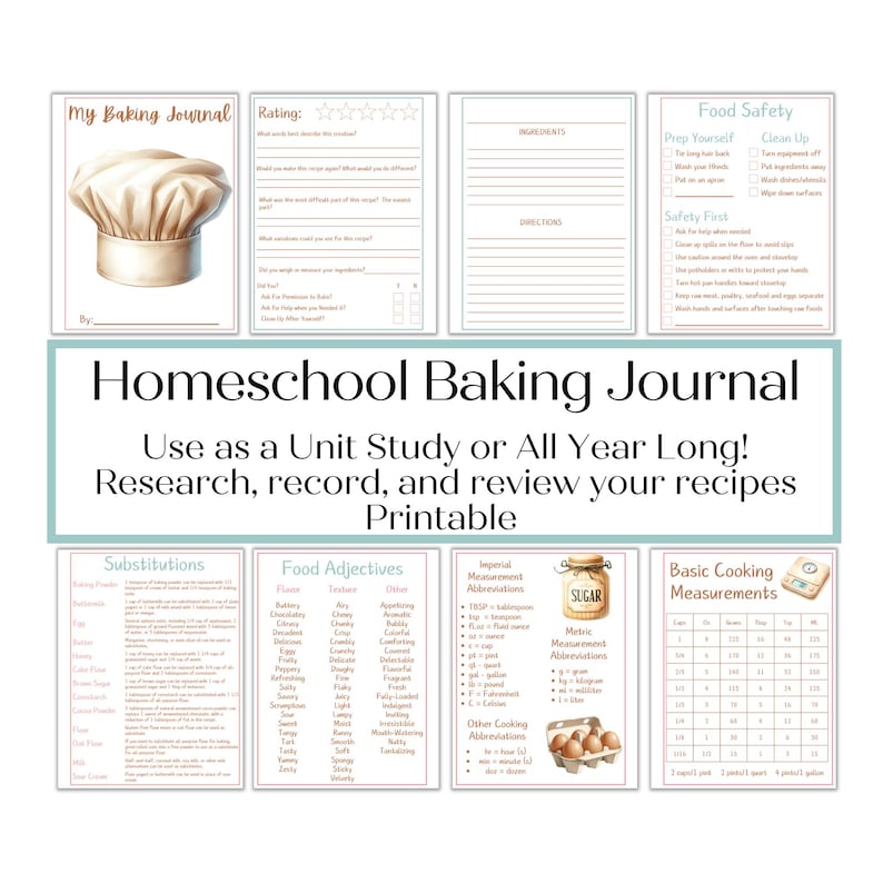 May include: A printable homeschool baking journal with pages for recipes, ratings, ingredients, and food safety. Includes charts for substitutions, food adjectives, and cooking measurements. Features a chef's hat graphic.
