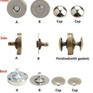 May include: A set of magnetic snap closures for clothing or crafts. The set includes two metal caps, two metal bases, and two metal pieces with a post and a magnet. The metal pieces are shown in both the front and side views. The metal pieces are labelled A and B. The caps are labelled "Cap". The metal pieces are labelled "Finished (with gasket)".