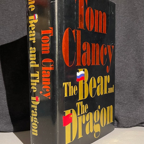 The Bear and the Dragon by Tom Clancy. First edition, first printing.