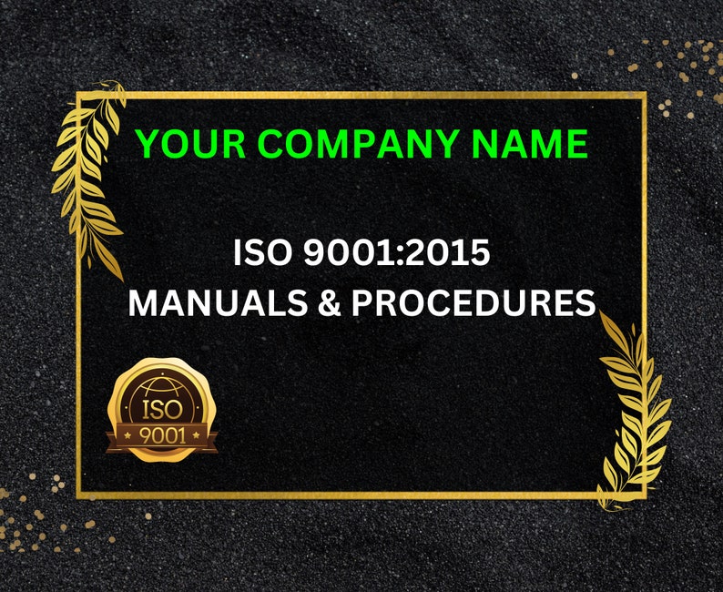 Op de afbeelding: Een zwart en gouden ingelijst certificaat met de tekst "YOUR COMPANY NAME" en "ISO 9001:2015 MANUALS & PROCEDURES". Een gouden zegel met de tekst "ISO 9001" bevindt zich in de linkerbenedenhoek.