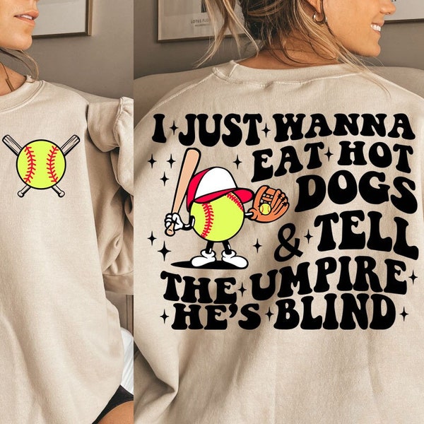 I Just Wanna Eat Hot Dogs Tell The Umpire He's Blind Svg Png , Softball Mom Png, Bestie Svg, Funny Shirt Svg, Trendy Softball Svg, Wavy  Svg