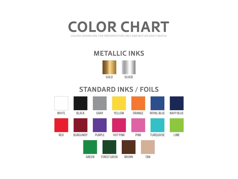 May include: Color chart showing a variety of ink and foil colors for printing. The chart includes metallic gold and silver inks, as well as standard colors like white, black, gray, yellow, orange, royal blue, navy blue, red, burgundy, purple, hot pink, pink, turquoise, lime, green, forest green, brown, and tan.