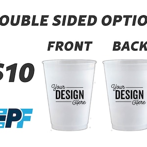 May include: Two white plastic cups with black text that reads "Your Design Here" on both sides. The cups are for sale for $10.00.