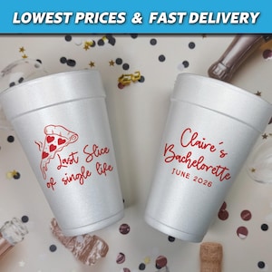 Pizza Theme Bach, Last Slice of Single Life Foam Cups, Italian Bachelorette, Pizza My Heart, Let&#39;s Get Sauced, Custom Bach Styrofoam Cups