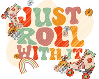 Roll with it png, 2 designs, retro png sublimation design