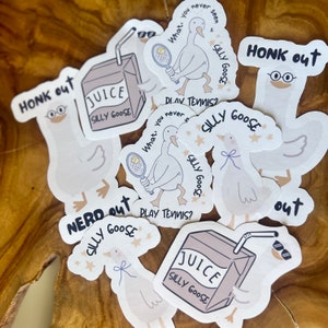 PICK YOUR STICKERS - silly goose Stickers, laptop stickers, waterproof stickers, tumbler stickers, silly goose, cute stickers, funny sticker