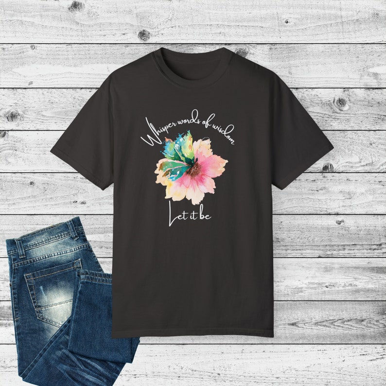 Whisper Words of Wisdom T-shirt, Let It Be Shirt, Watercolor Butterfly Tee, Classic Songs Tshirt, Comfort Colors Soft Garment-Dyed T-shirt image 5
