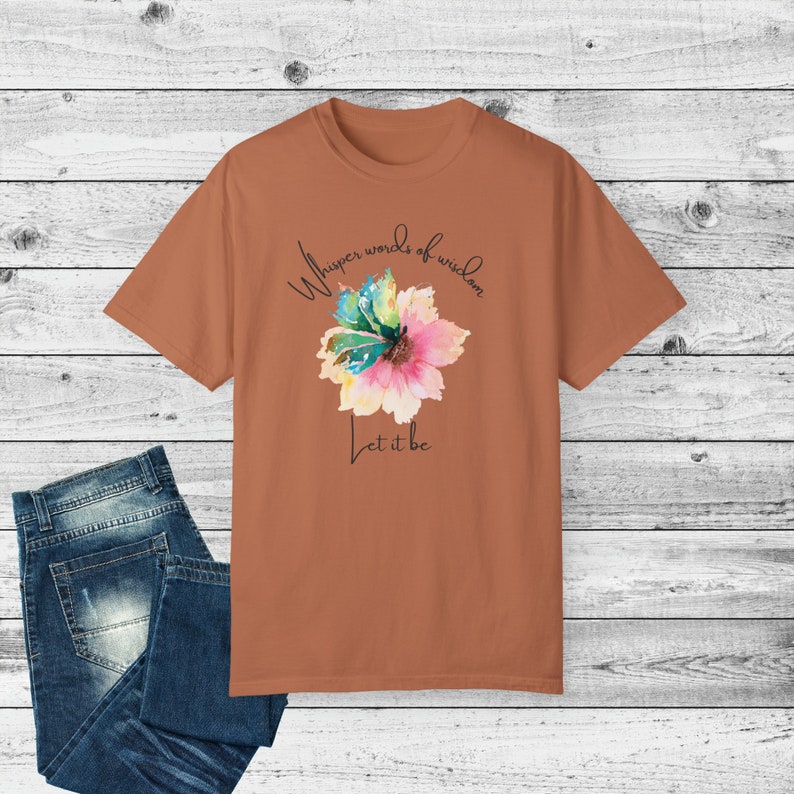 Whisper Words of Wisdom T-shirt, Let It Be Shirt, Watercolor Butterfly Tee, Classic Songs Tshirt, Comfort Colors Soft Garment-Dyed T-shirt image 10