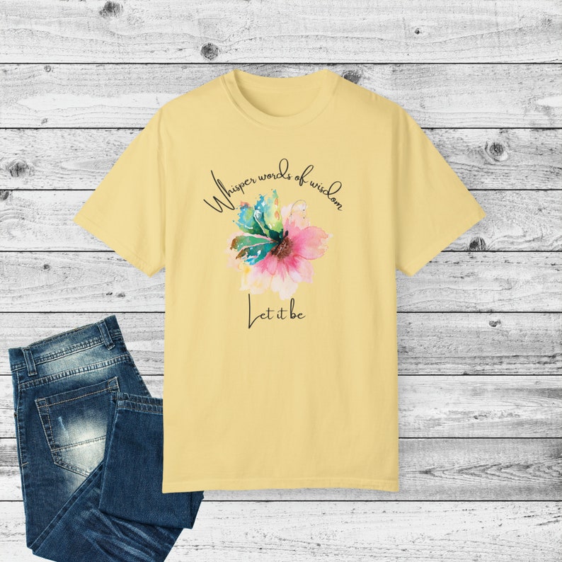 Whisper Words of Wisdom T-shirt, Let It Be Shirt, Watercolor Butterfly Tee, Classic Songs Tshirt, Comfort Colors Soft Garment-Dyed T-shirt image 3