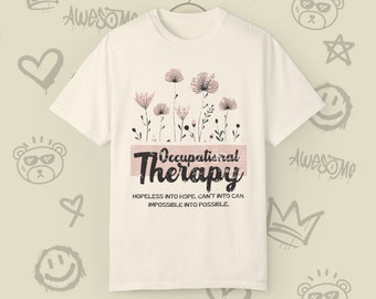 OT Tee, Occupational Therapy T-shirt, Shirt for OT Therapist Unisex Garment-Dyed T-shirt