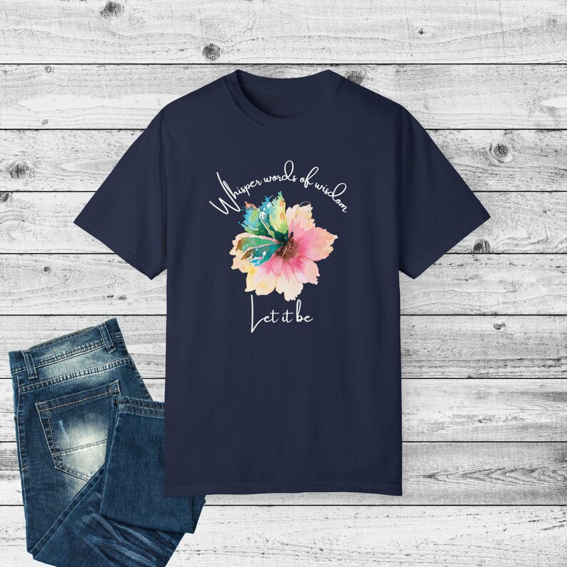 Whisper Words of Wisdom T-shirt, Let It Be Shirt, Watercolor Butterfly Tee, Classic Songs Tshirt, Comfort Colors Soft Garment-Dyed T-shirt image 8