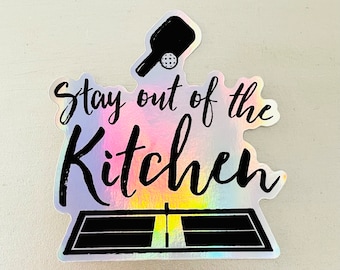 Holographic Pickleball Sticker: "Stay Out of the Kitchen"