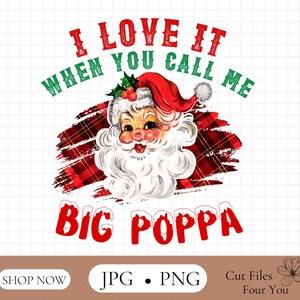 Je l’aime quand tu m’appelles BigPoppa png,Père Noël Png,Png de Noël-Cadeau de Noël pour elle-Santa Silhouette-Instabt Download-Noël Svg