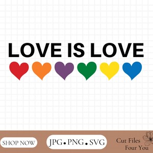 Love is Love Svg -Png-Jpg, Pride Svg - Png, Lgbt png, Rainbow svg, Lesbian svg, Gay svg, Love svg, Perfect gift, cricut svg, for shirts