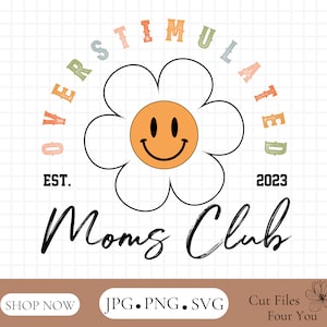 Día de la Madre Svg , Regalo del Día de la Madre SVG, Club de Mamás Sobreestimuladas SVG-PNG, Archivo de Sublimación Divertido, Día de la Madre, Mejor Mamá, Diseño de Camiseta de Mamá