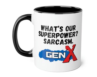 What's our superpower? Sarcasm mug, Gen X mug, mug for him, mug for her,