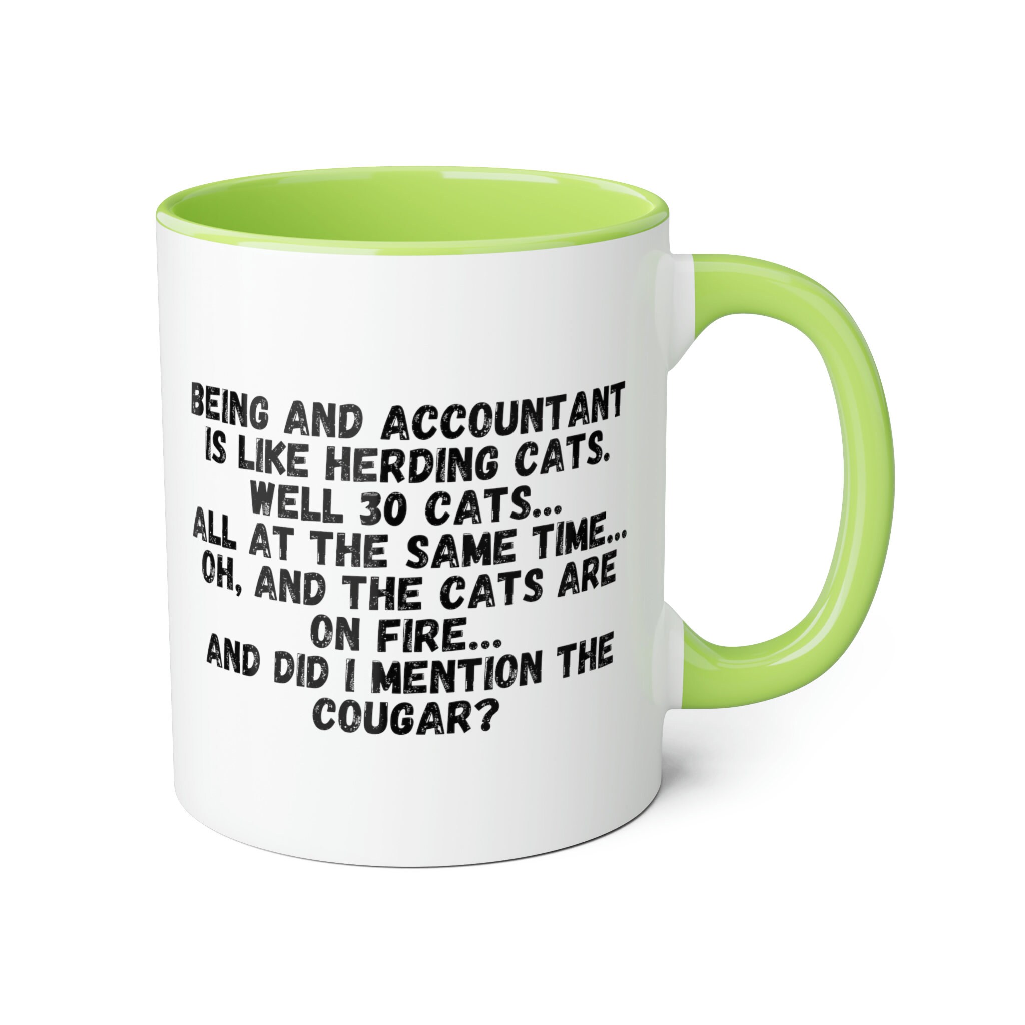 Being an Accountant is Like Herding Cats Mug, Mug for Him, Mug for Her,  Funnt Mug, Funny Accountant Mug, Funny Mug - Etsy