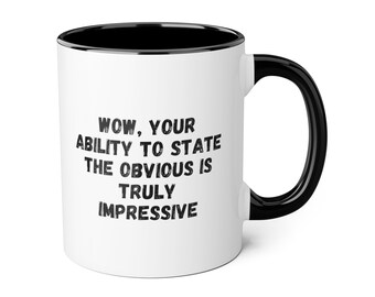 Sarcastic Ceramic Mug: Obvious Ability, Funny Gift