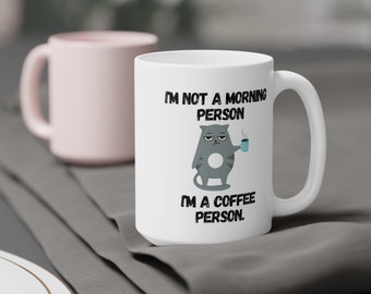 I'm not a morning person. I'm a coffee person (11oz\15oz), fun mugs, mugs for mom. gift for her, funny mom mugs, mugs for him, mugs for dad