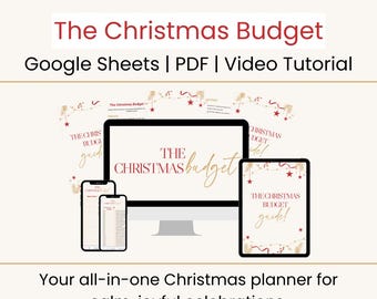 May include: A digital Christmas planner displayed on a computer monitor, tablet, and two smartphones. The text "The Christmas Budget" is in red, with "Google Sheets | PDF | Video Tutorial" below. The image includes the text "Your all-in-one Christmas planner for calm, joyful celebrations."