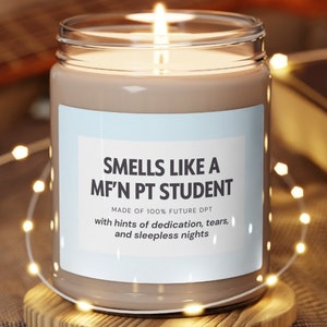 PT Student Gift, Funny Physical Therapy Student Candle, Future DPT, Physical Therapy School, Congratulations PT School Acceptance Gift