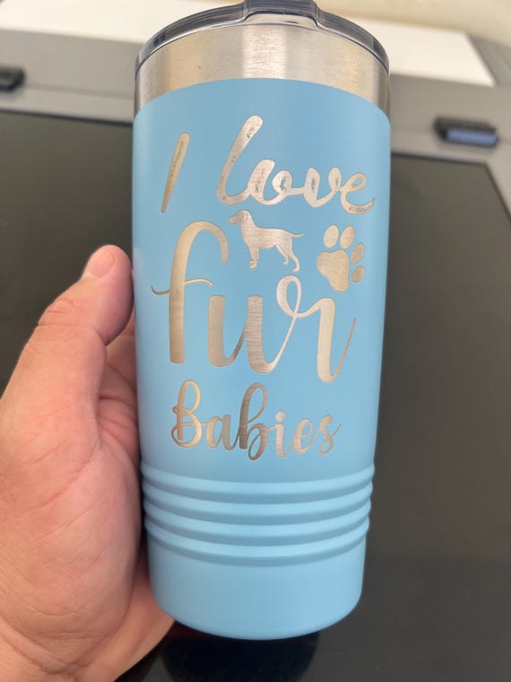 Personalized 'I Love Fur Babies' 20oz Tumbler: Laser Engraved, Powder Coated