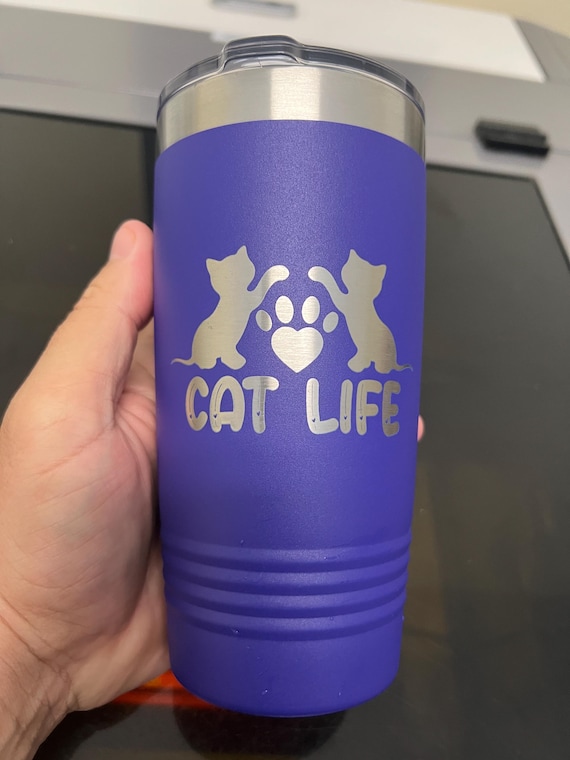 Personalized Cat Life Tumbler: Laser Engraved 20oz Insulated Cup