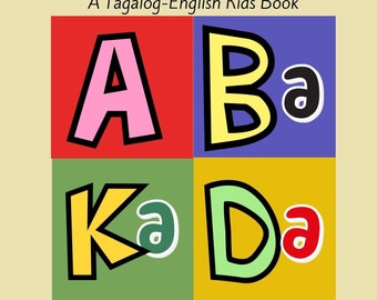 ABAKADA Premier livre tagalog Livre pour enfants philippins Livre pour enfants philippin-anglais Pinoy Apprentissage bilingue de l'alphabet des Philippines en tagalog