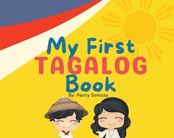 My First Tagalog Book Bilingual Filipino Kids Learning Filipino Culture Phonics ABAKADA Bahay Kubo Pambansang Sagisag National Symbols