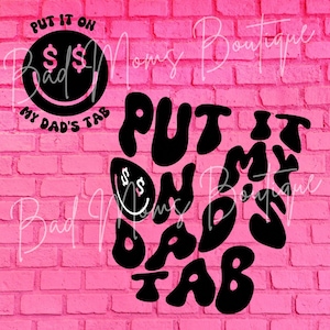 Put It On My Dad’s Tab T-Shirt File, PNG & SVG