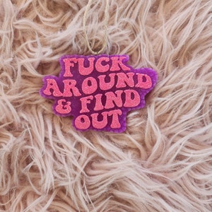 F Around & Find Out Car freshie, Car Accessories for Friends