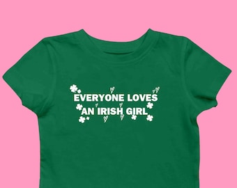 Everyone Loves an Irish Girl Women's Shirt, St. Patrick's Day T-shirt,Celebrity Inspired 00s Baby Tee Y2K, Irish Celebration Outfit Style