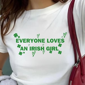 Everyone Loves an Irish Girl Women&#39;s Shirt, St. Patrick&#39;s Day T-shirt,Celebrity Inspired 00s Baby Tee Y2K, Irish Celebration Outfit Style