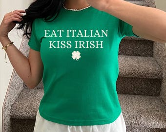 St. Patrick's Day Baby Tee, Eat Italian Kiss Irish, Funny St. Patty Outfit