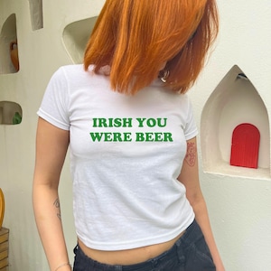 St Patricks Day Baby Tee Funny Irish you Were Beer Graphic Tee Green St paddy t-shirt, Irish Celebration Outfit for St Patty Baby Tee Shirt