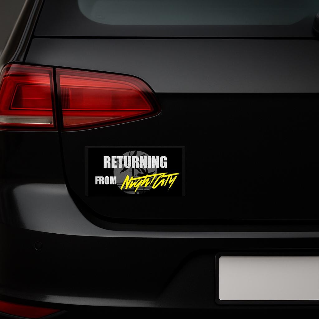 Retuning Home Sticker Returning From Night City Bumper Sticker | Cyberpunk Fans - Etsy