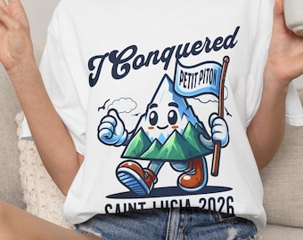 I Conquered Petit Piton Shirt, Comfort Colors Unisex T-Shirt, Saint Lucia Adventure Souvenir