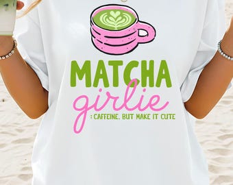 Matcha Girlie T-shirt | Matcha Lover Shirt