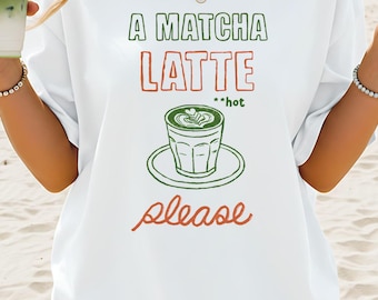 Matcha Latte Please T-shirt | Cute Coffee Illustration, Matcha Lover Shirt